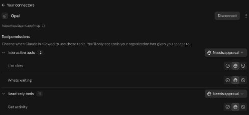 Claude's page for the Opal connector, at opalagent.app/mcp, with a Disconnect button. Under Tool permissions it lists my tools: List sites and Whats waiting under Interactive tools, then Get activity among the tools that only read, each set to Needs approval.